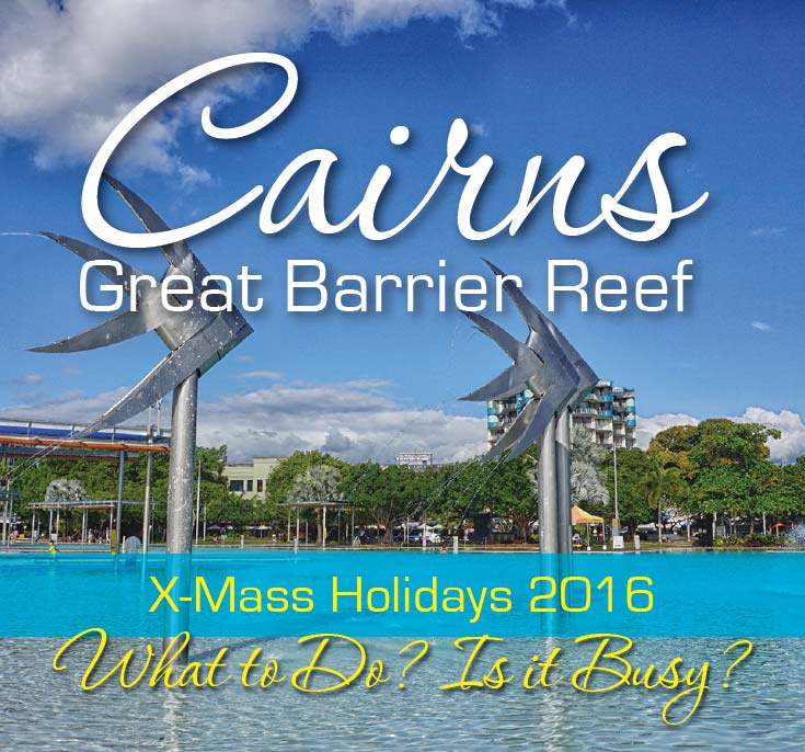 Cairns X-mass Holidays 2016 